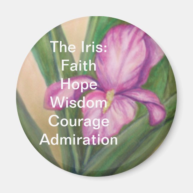 Der Iris Magnet:FaithHopeWisdomCourage... Magnet (Vorne)