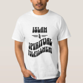 Der Islam ist eine spirituelle Erfüllung T-Shirt