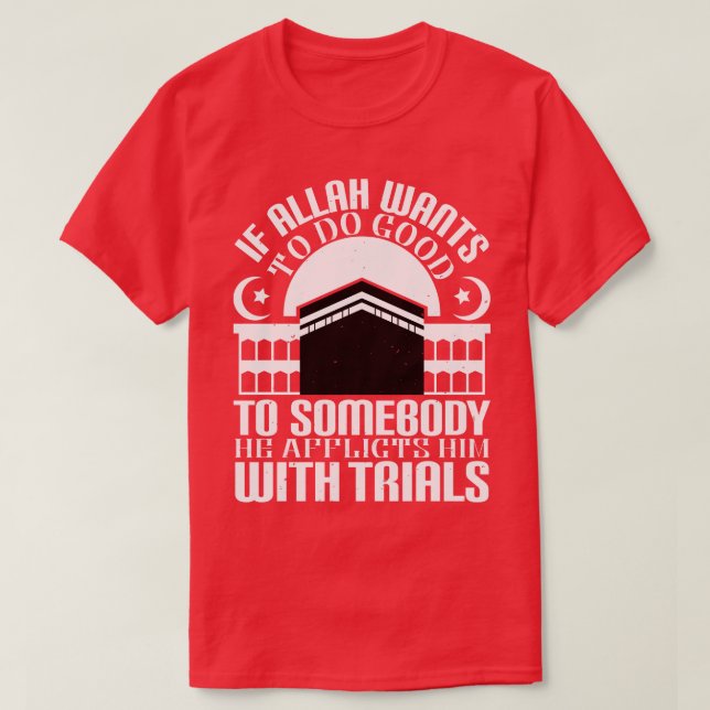Der Islam, wenn Allah Gutes Will T-Shirt (Design vorne)