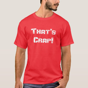 Der ist Mist! T-Shirt