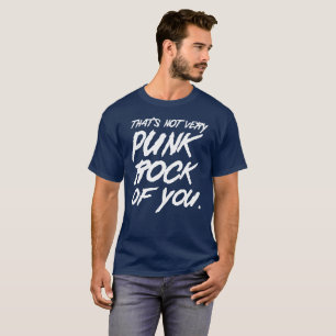 Der ist nicht sehr Punkfelsen von Ihnen Musik-Spaß T-Shirt