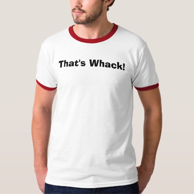 Der ist Whack! T-Shirt (Vorderseite)