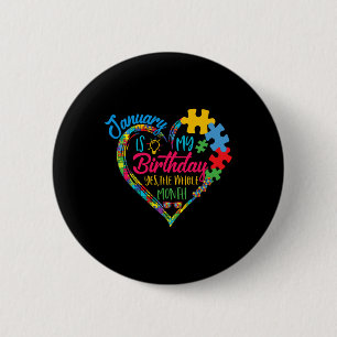 Der Januar ist mein Geburtstag Ja, der ganze Monat Button