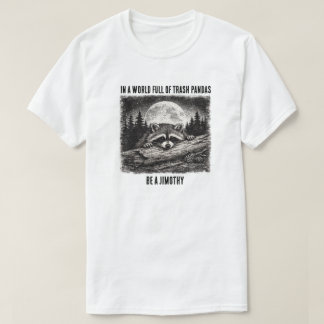 Der Jimothy Waschbär  T-Shirt
