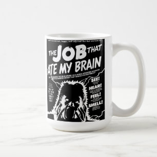 der Job, der mein Gehirn aß Tasse