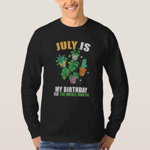 Der Juli ist mein Geburtstag Ja Der ganze Monat Vi T-Shirt