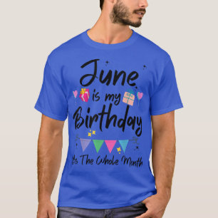 Der Juni ist mein Geburtstag, ja der ganze Monat S T-Shirt