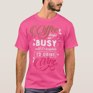 Der Kaffee Behalte mir bis zu seiner Zeit beschäft T-Shirt