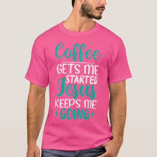Der Kaffee Behalte mir, dass ich Christus werde T-Shirt
