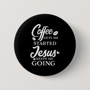 Der Kaffee Behalte mir, dass Jesus mir Religion Button
