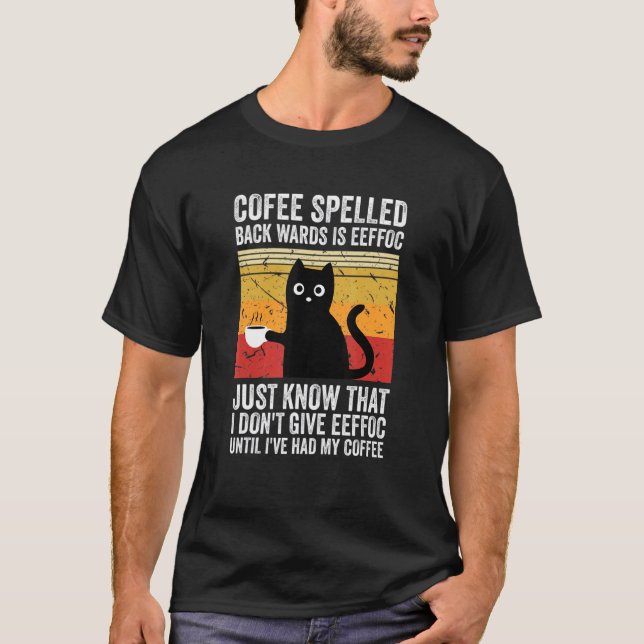 Der Kaffee, der zurückgeschraubt wird, ist der Kaf T-Shirt (Vorderseite)