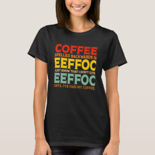Der Kaffee, der zurückgeschraubt wird, ist der Kaf T-Shirt