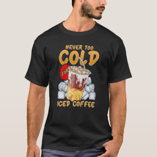 Der Kaffee ist nie zu kalt für den Kaffee T-Shirt