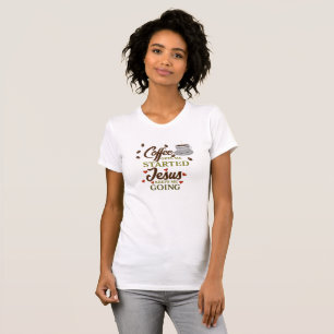 "Der Kaffee lässt mich anfangen, Jesus Behalte mi T-Shirt
