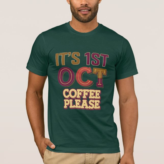 Der Kaffee vom 1. Oktober bitte T-Shirt (Vorderseite)