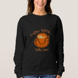 Der Kaffee Wecke jetzt später Vormittag über Pokal Sweatshirt