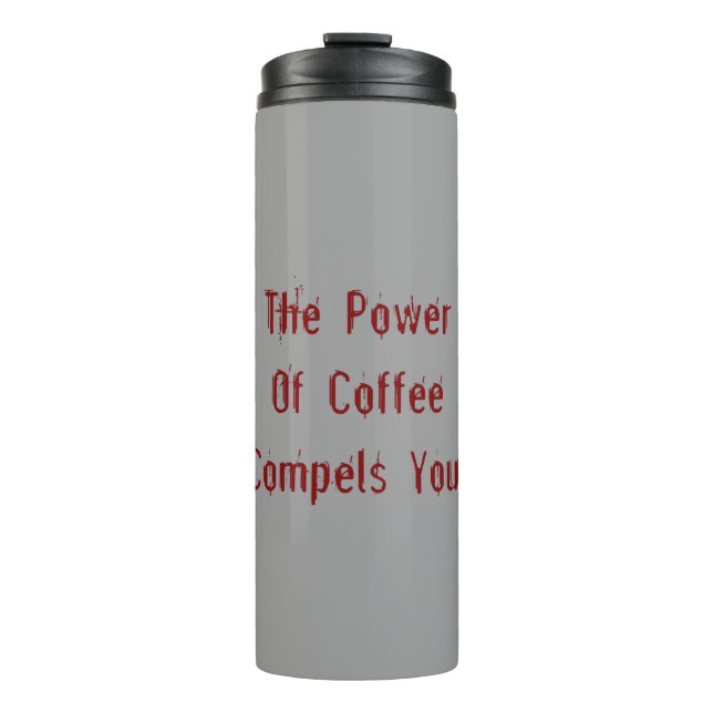 Der Kaffee zwingt dich rot Thermosbecher (Vorderseite)