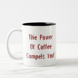 Der Kaffee zwingt dich rot Zweifarbige Tasse