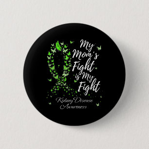 Der Kampf der Mama ist mein Kampf gegen die Nieren Button