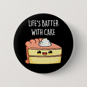 Der Kampf des Lebens mit Kuchen Funny Cake Pun Dar Button