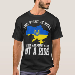 Der Kampf ist da, wo ich Munition brauche, nicht e T-Shirt