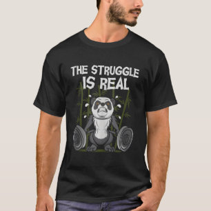 Der Kampf ist Echt Gewichtheber Panda Bär Fitn T-Shirt