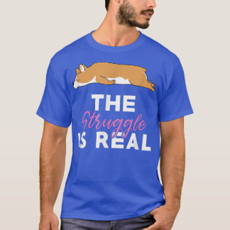 Der Kampf ist echt lustiger Corgi Lazy Animal Joke T-Shirt