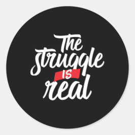 Der Kampf ist echte harte Arbeit und Hektik Runder Aufkleber