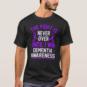 Der Kampf ist nie vorbei, bis ich Demenz-Alzheimer T-Shirt