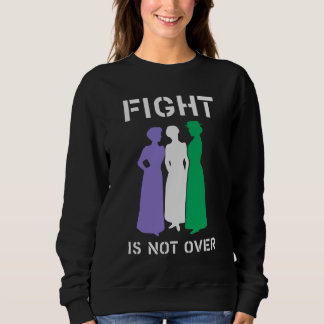 Der Kampf ist noch nicht vorbei Sweatshirt
