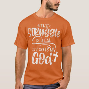Der Kampf ist real, aber dasselbe gilt für die rel T-Shirt