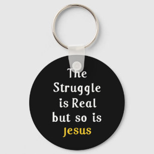 Der Kampf ist real, aber ebenso wie Jesus Christus Schlüsselanhänger