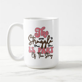 Der Kampf ist Teil der Geschichte Kaffeetasse