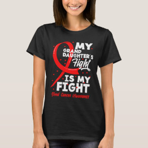 Der Kampf meiner Enkelin ist mein Kampf Blutkrebs T-Shirt