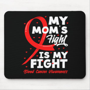 Der Kampf meiner Mama ist mein Blutkrebs-Bewusstse Mousepad