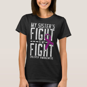 Der Kampf meiner Schwester ist mein Kampf gegen Ep T-Shirt