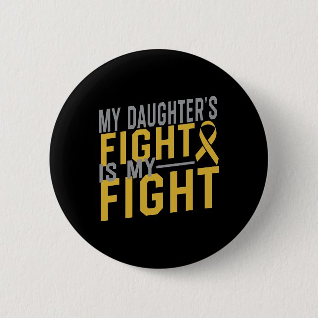 Der Kampf meiner Tochter ist mein Kampf gegen Kind Button (Vorderseite)