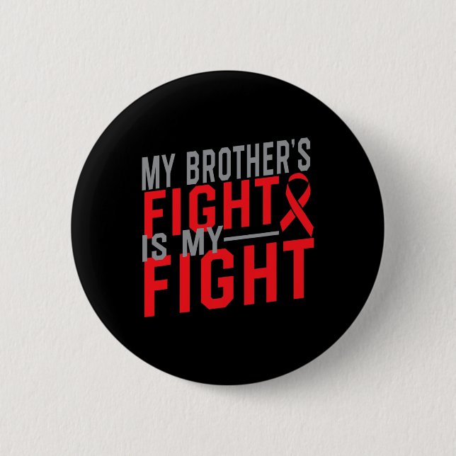 Der Kampf meines Bruders ist mein Kampf Blutkrebs- Button (Vorderseite)