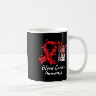 Der Kampf meines Bruders ist mein Kampf Blutkrebs- Kaffeetasse