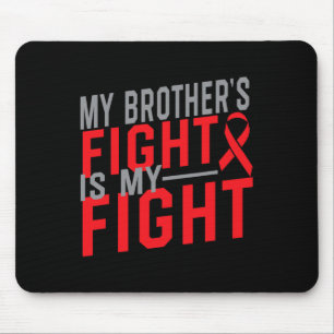 Der Kampf meines Bruders ist mein Kampf Blutkrebs- Mousepad