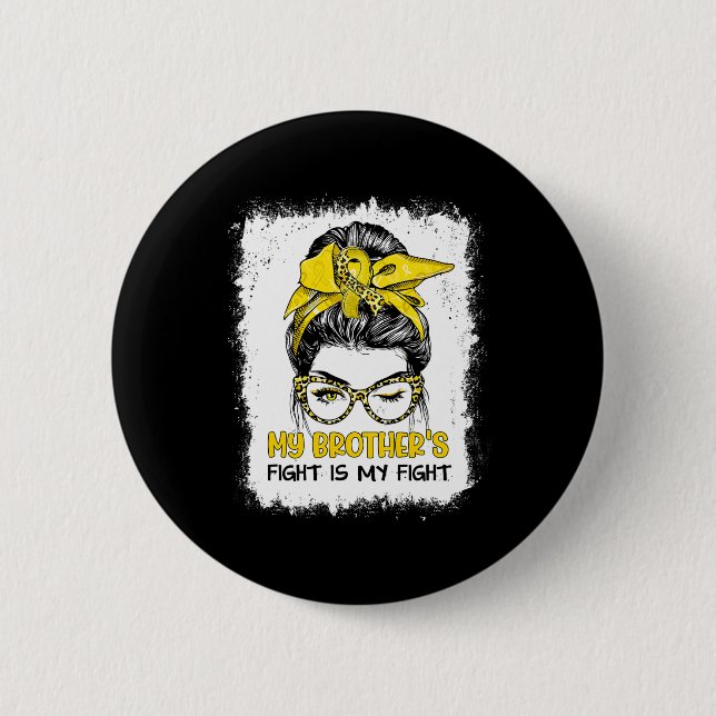 Der Kampf meines Bruders ist mein Kampf gegen den  Button (Vorderseite)