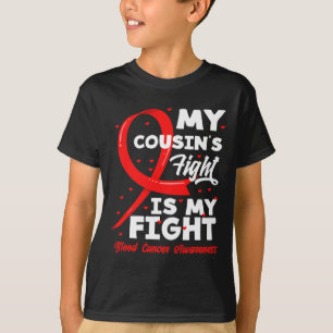 Der Kampf meines Cousins ist mein Kampf Blutkrebs- T-Shirt