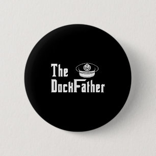 Der Kapitän des Dock-Vaters des Vaters Funny Fath Button
