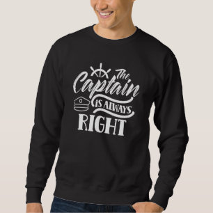 Der Kapitän hat immer recht Skipper Schiff Boot E Sweatshirt