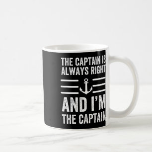 Der Kapitän hat immer recht und ich bin der Kapitä Kaffeetasse