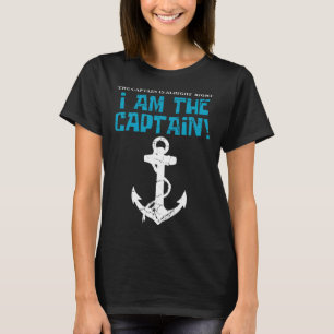 Der Kapitän ist immer der richtige Segler oder See T-Shirt