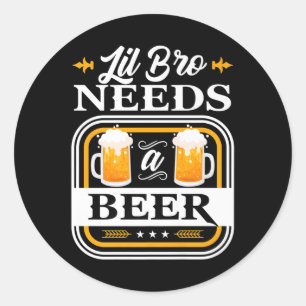 Der kleine Bruder braucht eine Bierbraut und einen Runder Aufkleber