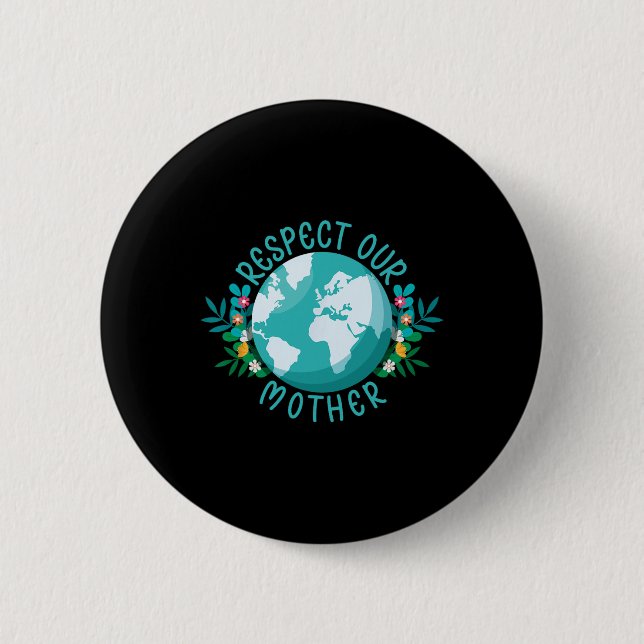 Der Klimawandel respektiert unsere Mutter, die den Button (Vorderseite)