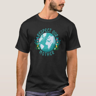 Der Klimawandel respektiert unsere Mutter, die den T-Shirt