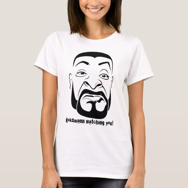 Der Koksmann beobachtet dich! T-Shirt (Vorderseite)